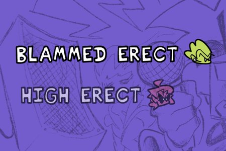 FNF: Blammed & High Erect